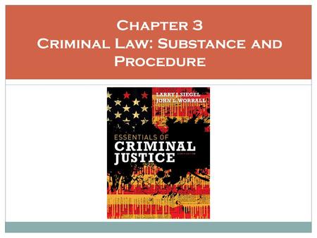 Chapter 3 Criminal Law: Substance and Procedure