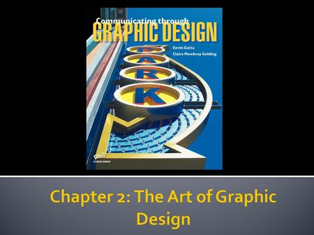 Chapter Objectives: Know the Elements of Art & Principles of Design Learn to see the Elements of Art & Principles of Design within artwork Work with a.