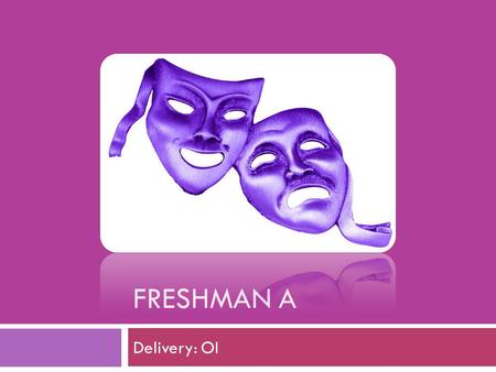 FRESHMAN A Delivery: OI. Warm Up: Tongue Twisters  Peter Piper picked a peck of pickled peppers. A peck of pickled peppers Peter Piper picked. If Peter.