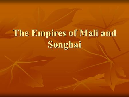 The Empires of Mali and Songhai