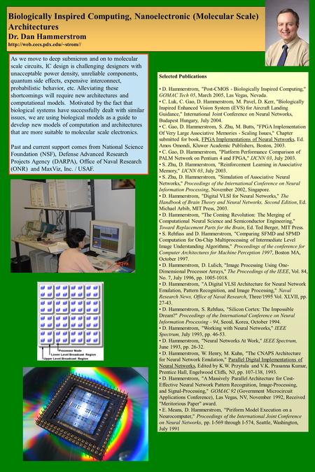 Biologically Inspired Computing, Nanoelectronic (Molecular Scale) Architectures Dr. Dan Hammerstrom  Selected Publications.