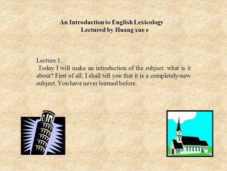 An Introduction to English Lexicology Lectured by Huang xue e