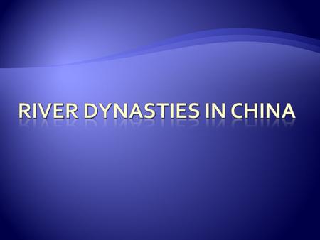 River Dynasties in CHINA