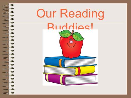 Our Reading Buddies!. We are lucky enough to buddy with Mr. Duda’s 1 st grade class. During our buddy reading time, we read books to each other. The children.