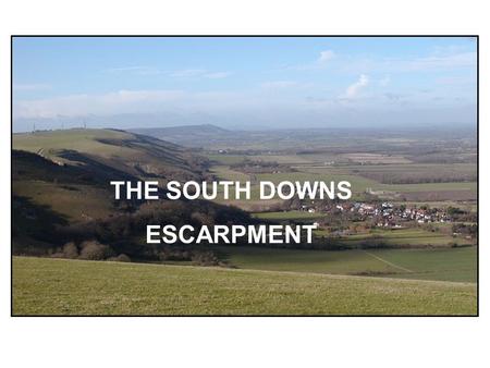 THE SOUTH DOWNS ESCARPMENT.