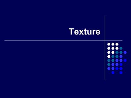 Texture. Particle Size Distribution (Texture) Important for determining suitability for various uses Considered a basic property because it doesn’t change.