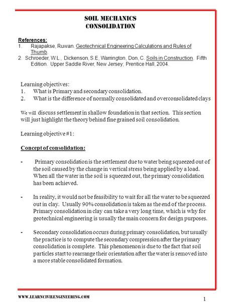 Www.learncivilengineering.com 1 Soil mechanics Consolidation References: 1.Rajapakse, Ruwan. Geotechnical Engineering Calculations and Rules of Thumb.