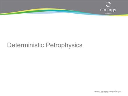 Deterministic Petrophysics