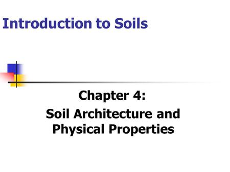 Chapter 4: Soil Architecture and Physical Properties