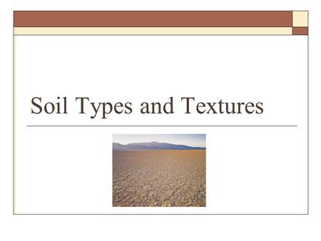 Soil Types and Textures