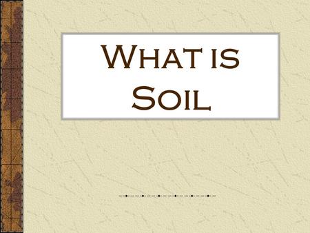 What is Soil. What is SOIL???? The relatively thin surface layer of the Earth’s crust consisting of mineral and organic matter. Soil is not DIRT!