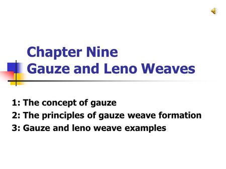 Chapter Nine Gauze and Leno Weaves