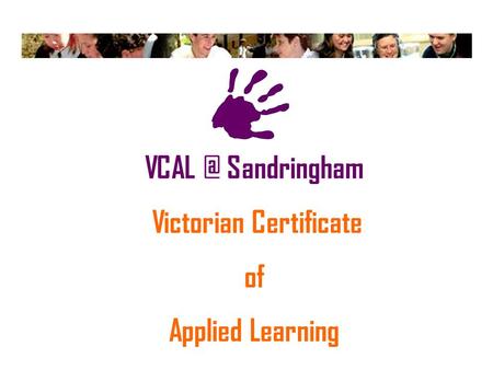 Sandringham Victorian Certificate of Applied Learning.