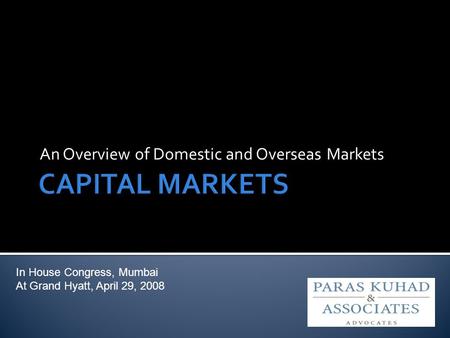 An Overview of Domestic and Overseas Markets In House Congress, Mumbai At Grand Hyatt, April 29, 2008.