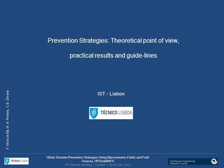 Urban Disaster Prevention Strategies Using Macroseismic Fields and Fault Sources, UPStratMAFA 3 rd General Meeting | Iceland – 23-26 July 2013 F. Mota.