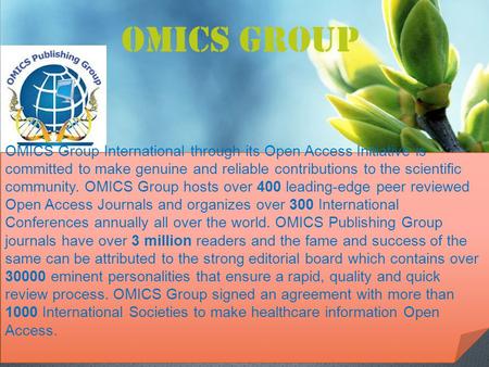 OMICS Group Contact us at: OMICS Group International through its Open Access Initiative is committed to make genuine and.