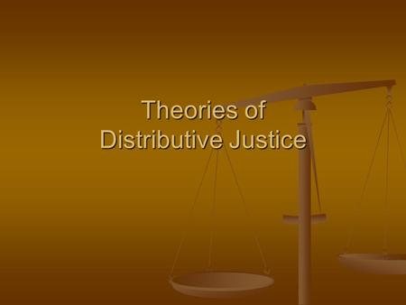 Theories of Distributive Justice