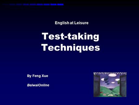 English at Leisure Test-taking Techniques By Feng Xue BeiwaiOnline.