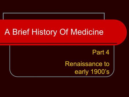 A Brief History Of Medicine