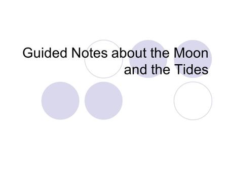 Guided Notes about the Moon and the Tides