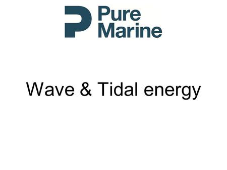 Wave & Tidal energy 1. Wave energy resource 2 Wave Energy technology onshore nearshore Offshore - floating 3.