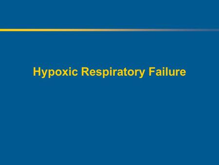 Hypoxic Respiratory Failure. Disclosures Disclaimer: This activity has been designed to provide continuing education that is focused on specific objectives.