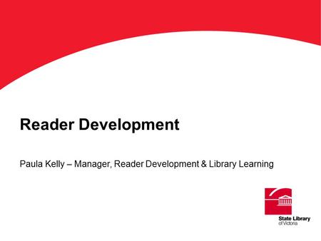 ‘Title’on this keyline. Arial Bold 36 pts Reader Development Paula Kelly – Manager, Reader Development & Library Learning.