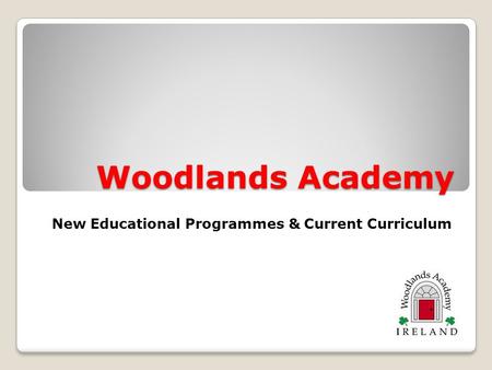 Woodlands Academy New Educational Programmes & Current Curriculum.