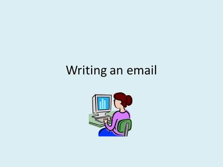 Writing an email. Paula What has happened to Paula?