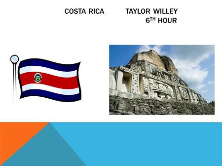 COSTA RICA TAYLOR WILLEY 6 TH HOUR. THE SURROUNDING COUNTRIES OF COSTA RICA ARE NICARAGUA AND PANAMA.