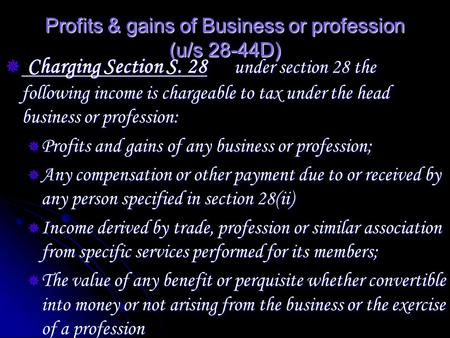 Profits & gains of Business or profession (u/s 28-44D)