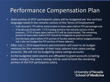 Performance Compensation Plan State portion of (PCP participant) salary will be budgeted per the contract language noted in the remarks section of the.