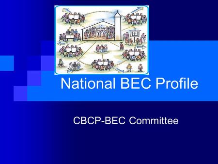 National BEC Profile CBCP-BEC Committee. Only 61 out 85 dioceses submitted their diocesan BEC profile (71.7%) Luzon = 28 out of 47 dioceses Visayas =