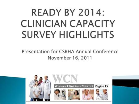 Presentation for CSRHA Annual Conference November 16, 2011 1.