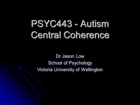 PSYC443 - Autism Central Coherence