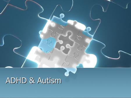 ADHD & Autism. ADHD Attention-deficit/Hyperactivity disorder Also called ADD (Attention Deficit Disorder) Types of ADHD Symptoms: Difficulty concentrating.