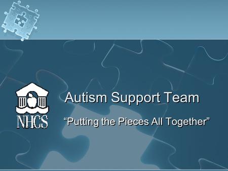 Autism Support Team “Putting the Pieces All Together”