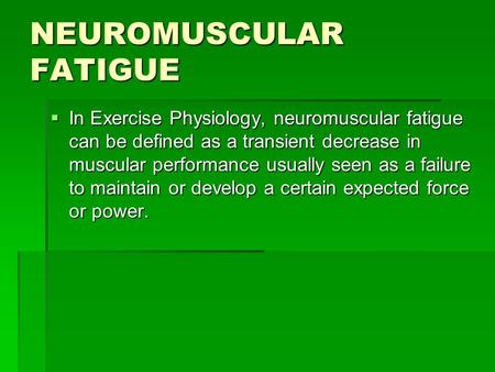 NEUROMUSCULAR FATIGUE