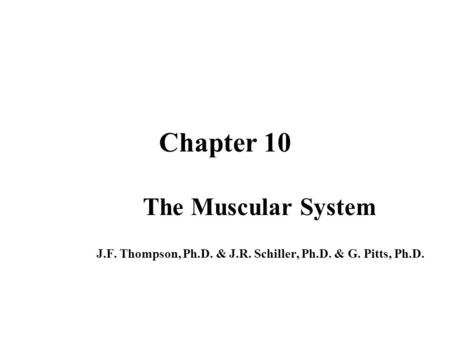 J.F. Thompson, Ph.D. & J.R. Schiller, Ph.D. & G. Pitts, Ph.D.