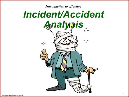 Introduction to effective Incident/Accident Analysis