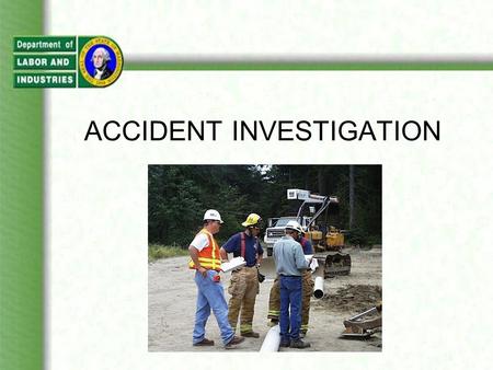 ACCIDENT INVESTIGATION