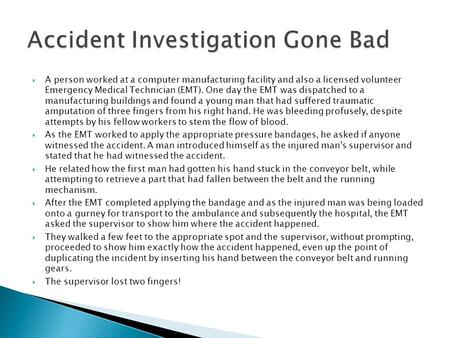  A person worked at a computer manufacturing facility and also a licensed volunteer Emergency Medical Technician (EMT). One day the EMT was dispatched.