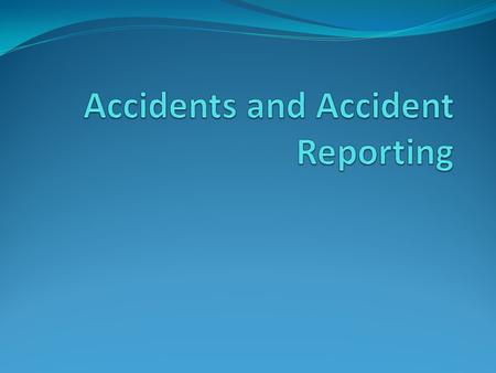 Accidents and Accident Reporting