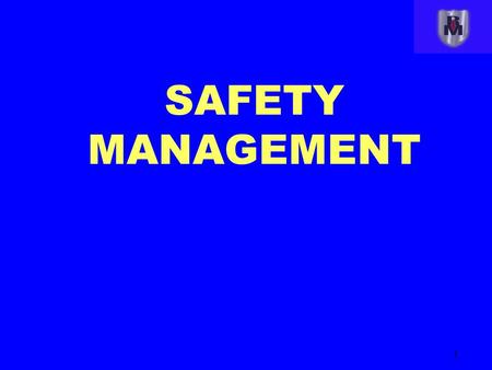 1 SAFETY MANAGEMENT. 2 OBJECTIVES To better prepare you for your role in Safety Management as a member of the State government team To familiarize you.