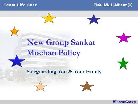 SPECIALLY DESIGNED FOR TEAM LIFE CARE CO. (I) PVT. LTD BY BAJAJ ALLIANZ.