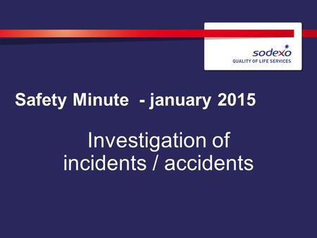 Safety Minute - january 2015 Investigation of incidents / accidents.