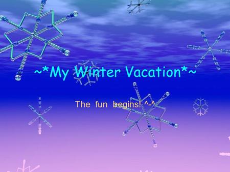 ~*My Winter Vacation*~ The fun begins! ^-^ Vacation begins!~ ~ Vacation begins!~ -fun!- ski -Free time - blackcomb.