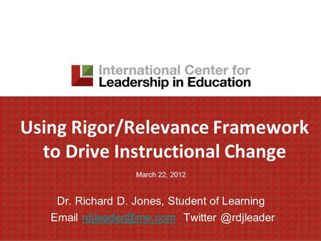 Using Rigor/Relevance Framework to Drive Instructional Change