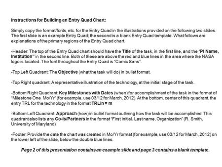 Instructions for Building an Entry Quad Chart: Simply copy the format/fonts, etc. for the Entry Quad in the illustrations provided on the following two.