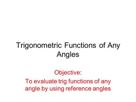 Trigonometric Functions of Any Angles